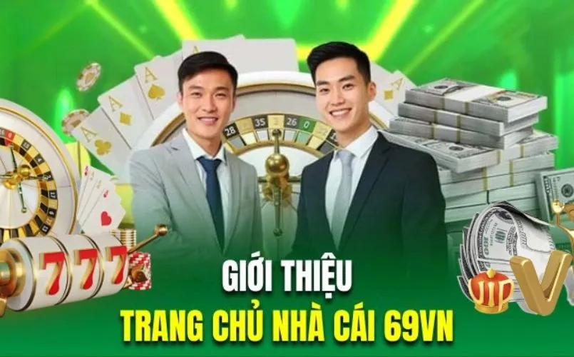 Giới thiệu 69VN - Nhà cái uy tín, chuyên nghiệp