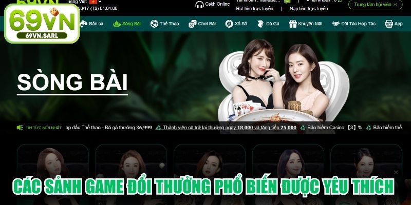 Các sảnh game đổi thưởng phổ biến được yêu thích tại casino 69VN