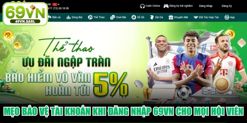 Mẹo bảo vệ tài khoản khi đăng nhập 69VN dành cho mọi hội viên
