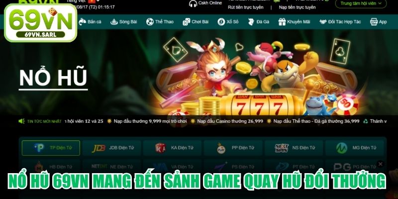 Nổ hũ 69VN mang đến sảnh game quay hũ đổi thưởng đỉnh cao