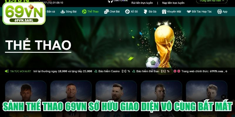 Sảnh thể thao 69VN sở hữu giao diện vô cùng bắt mắt, hấp dẫn người chơi